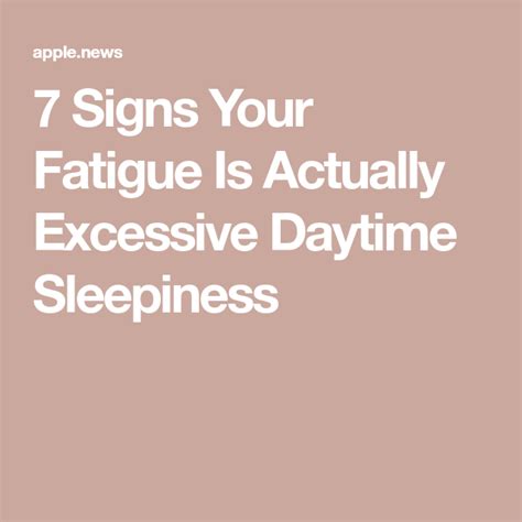 7 Signs Your Fatigue Is Excessive Daytime Sleepiness