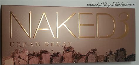 Kat Stays Polished Beauty Blog With A Dash Of Life Urban Decay Naked 3 Swatches GIVEAWAY