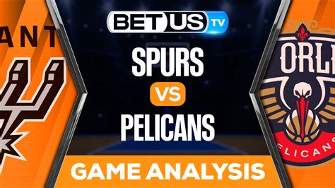 Spurs Vs Pelicans Predictions Picks