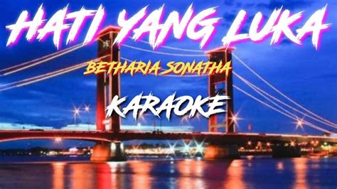 Hati Yang Luka Betharia Sonatha Karaoke Lagu Lawas Youtube