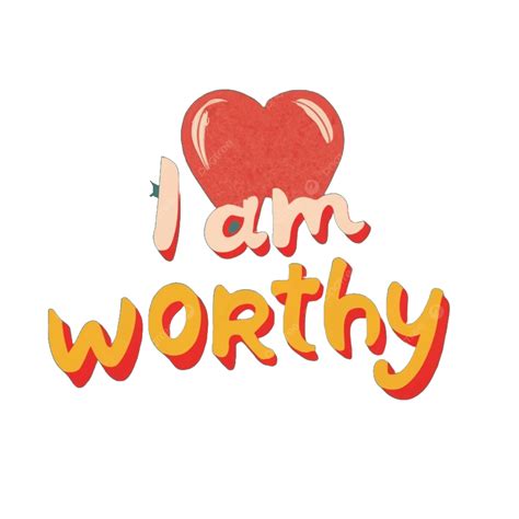 I Am Worthy Text With Heart, T Shirt Design, Typography PNG Transparent