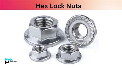 What Is Hex Lock Nut Dimensions Properties And Uses