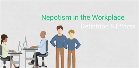 Nepotism in the Workplace - Definition and Effects