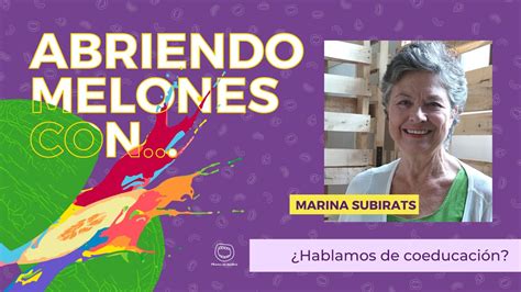 Abriendo Melones Con Marina Subirats Youtube