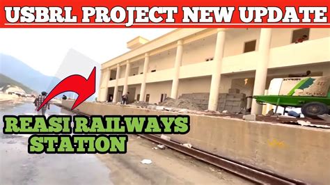 Reasi Railways Station Update Part Usbrl Project Latest Update