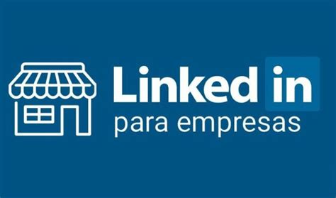 C Mo Utilizar Linkedin Para Empresas Academia