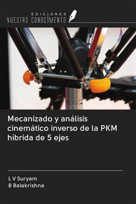 Pdf Mecanizado Y Análisis Cinemático Inverso De La Pkm Híbrida De 5