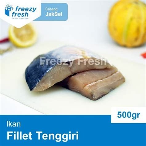 Jual Ikan Tenggiri Fillet Mackerel 500 Gram Shopee Indonesia