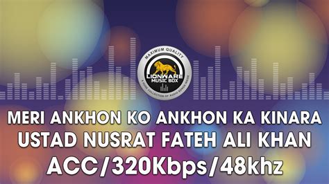 Meri Ankhon Ko Ankhon Ka Kinara Ustad Nusrat Fateh Ali Khan Youtube