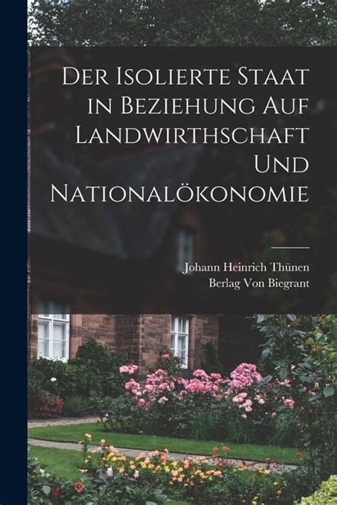 Der Isolierte Staat In Beziehung Auf Landwirthschaft Und National