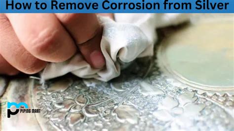 How To Remove Corrosion From Silver A Complete Guide