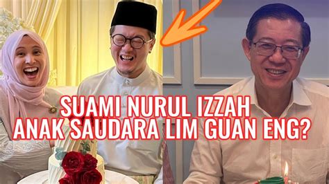 Suami Nurul Izzah Anak Saudara Lim Guan Eng Ini Jawapan Jujur Dari