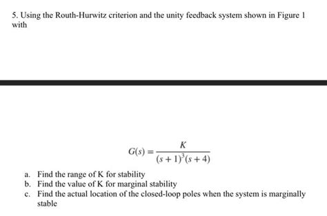 Solved Using The Routh Hurwitz Criterion And The Unity Chegg