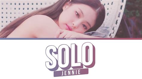 Jennie Blackpink Solo Lyrics Color Coded Eng Rom Han