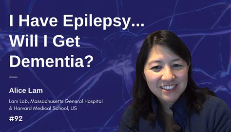 I Have Epilepsy Will I Get Dementia Alice Lam — Torie Robinson