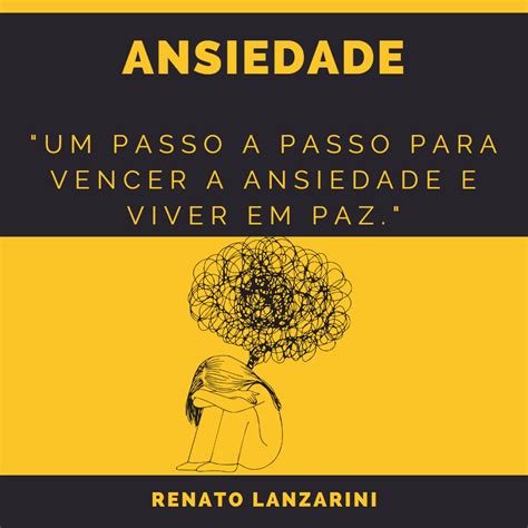 Ansiedade Zero Um Passo A Passo Para Vencer A Ansiedade E Viver Em Paz