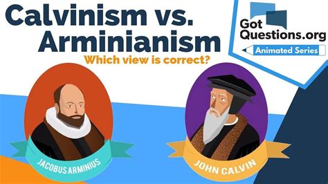 Calvinism Vs Arminianism Which View Is Correct Calvinism Calvinist Faith In God