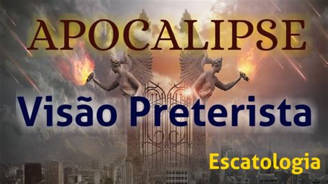 Apocalipse E A Vis O Preterista Youtube