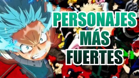 My Hero Academia Los Personajes Más Fuertes Del Anime