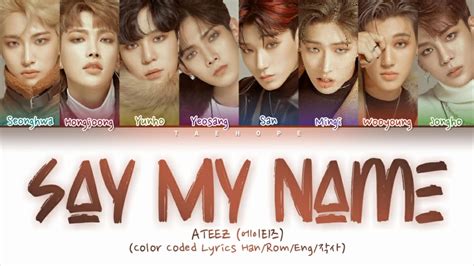 ATEEZ 에이티즈 Say My Name Color Coded Lyrics Han Rom Eng 작사 YouTube