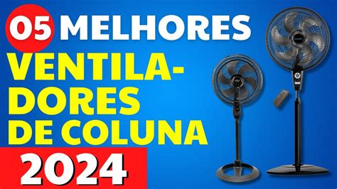 OS 5 MELHORES VENTILADORES DE COLUNA DE 2024 OS MELHORES CUSTOS