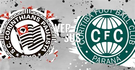 Corinthians X Coritiba Onde Assistir Ao Vivo Horário E Escalações