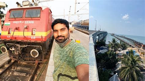 CHENNAI EGMORE TO RAMESWARAM TRAIN JOURNEY CROSSING PAMBAN BRIDGE YouTube