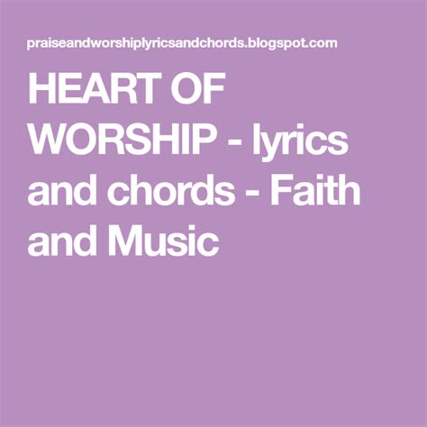 HEART OF WORSHIP - Lyrics and Chords