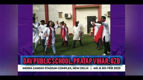 DAV PUBLIC SCHOOL PRATAP VIHAR PROGRAMS FOR DAV UNITE FESTIVAL On 4th