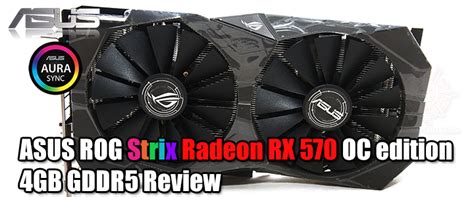 ASUS ROG Strix Radeon RX 570 OC edition 4GB GDDR5 Review ,ASUS ROG ...