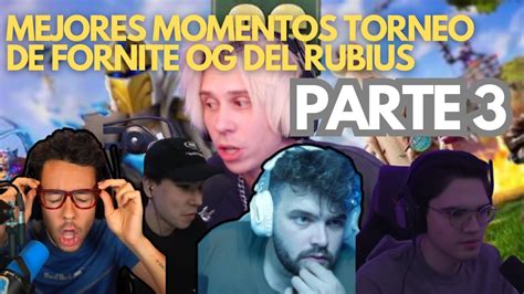 Mejores Momentos De Torneo Fornite Og Del Rubius Part Elrubius