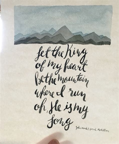 Let The King Of My Heart Be The Mountain By Lightandsaltdesigns