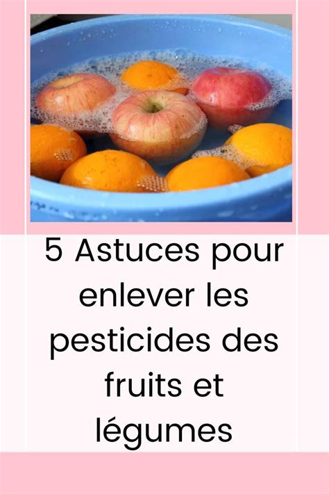 Astuces Pour Enlever Les Pesticides Des Fruits Et L Gumes Fruits Et