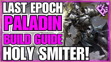 Last Epoch Holy Smiter Paladin Build Guide Welcome Healing Hands