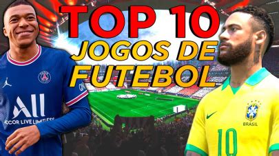 Os 10 Melhores Jogos De Futebol EuTeSalvo