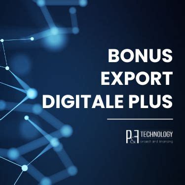 Bonus Export Digitale Plus P F Technology