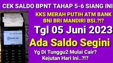 Hasil Cek Saldo Kks Bpnt Pkh Tahap 5 6 Siang Ini Tgl 05 Juni 2023 Ada