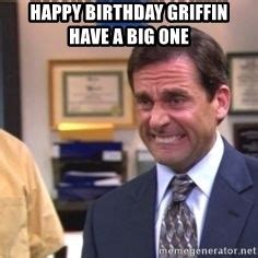 Happy Birthday Griffin Have A Big One Michael Scott Laughing Meme