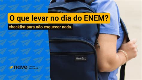 O que levar no dia do ENEM? Checklist para não esquecer nada - Nave