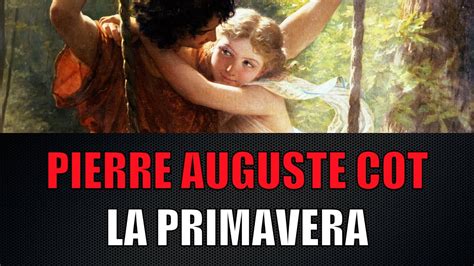 La Primavera De Pierre Auguste Cot An Lisis Y Comentario Youtube