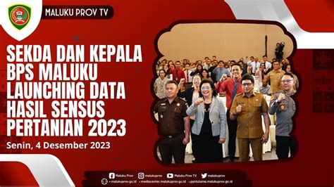 SEKDA DAN KEPALA BPS MALUKU LAUNCHING DATA HASIL SENSUS PERTANIAN 2023