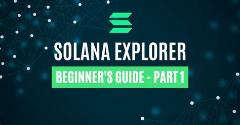 Solana Explorer What Is It Part 1