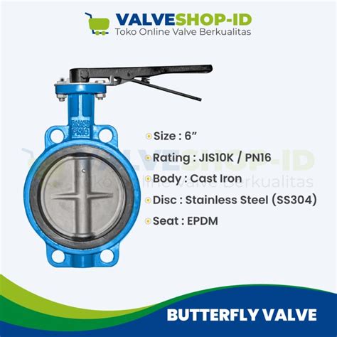 Jual Butterfly Valve Size 6 Inch Cast Iron Jis 10k Pn16 Seat Epdm Kota Tangerang Valveshop