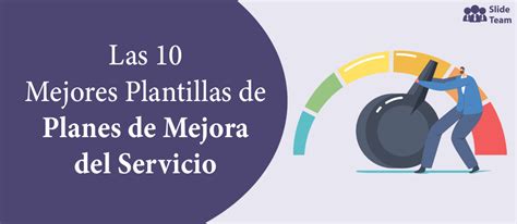 Las 10 Mejores Plantillas Para Formular un Plan Práctico de Mejora Del