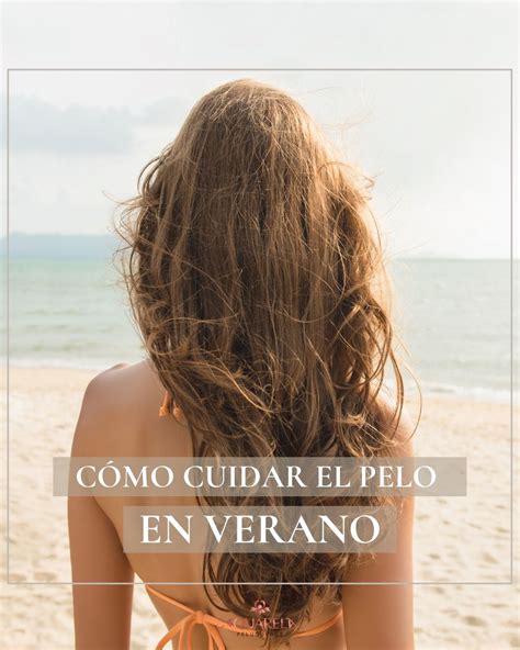 C Mo Cuidar Del Pelo En Verano Instagram Post Keratin Hair Beach Ideas