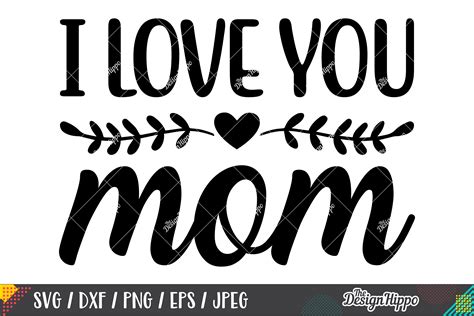 I Love You Mom SVG DXF PNG EPS Cricut Cut Files 244161 Cut Files