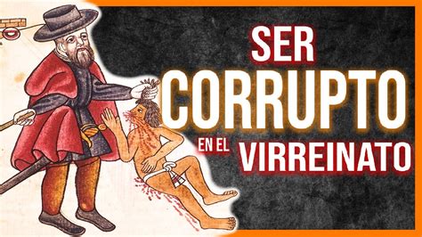 La CORRUPCIÓN en el VIRREINATO PERUANO YouTube