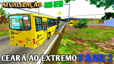 Saiu Atualiza O Do Mapa Cear Ao Extremo Na Fase Pr Ton Bus