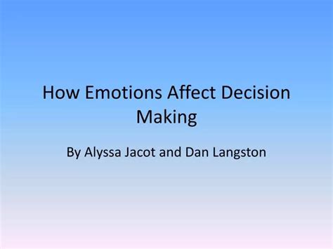 Ppt How Emotions Affect Decision Making Powerpoint Presentation Free