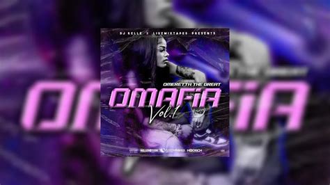 Omeretta The Great Omafia Vol Mixtape Hosted By Dj Relle